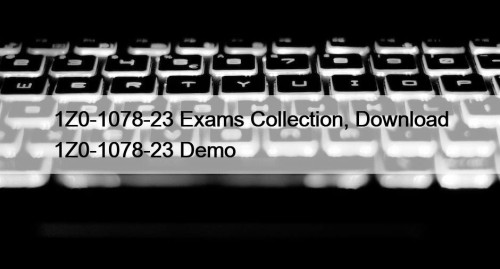 1Z0-1078-23 Exams Collection, Download 1Z0-1078-23 Demo